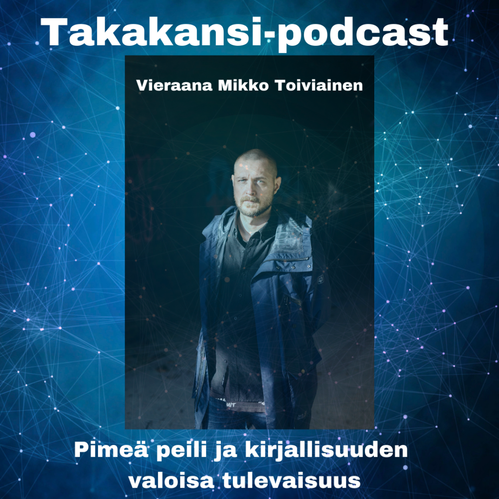 Mikko Toiviainen – Pimeä peili ja kirjallisuuden valoisa tulevaisuus