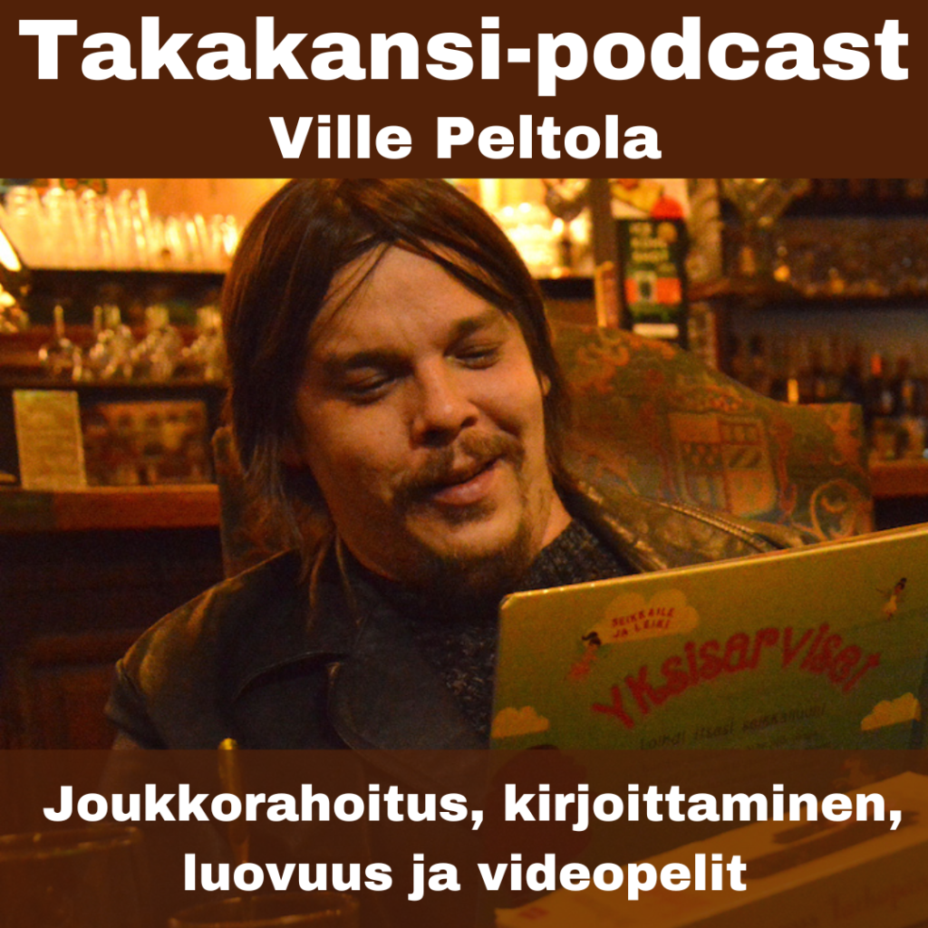 Ville Peltola – Joukkorahoitus, kirjoittaminen, luovuus ja videopelit