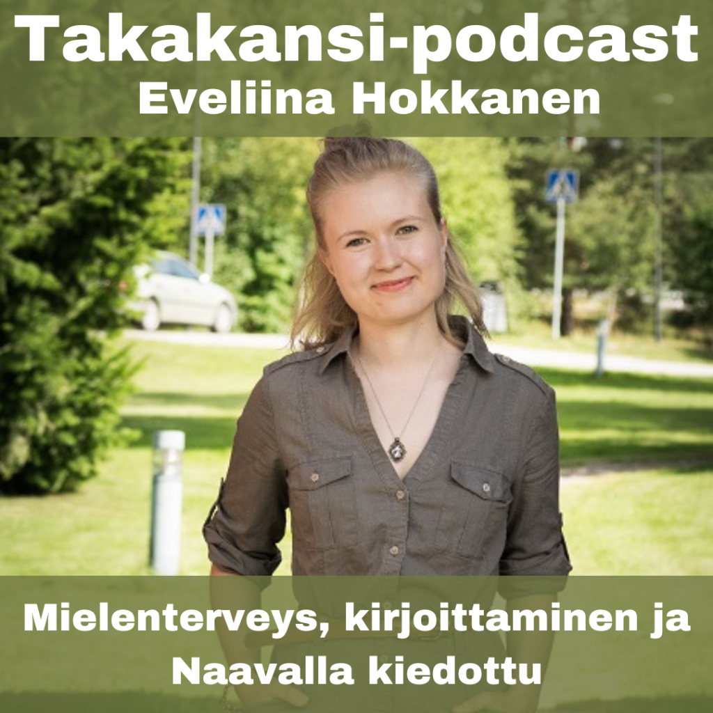 Eveliina Hokkanen – Mielenterveys, kirjoittaminen ja Naavalla kiedottu