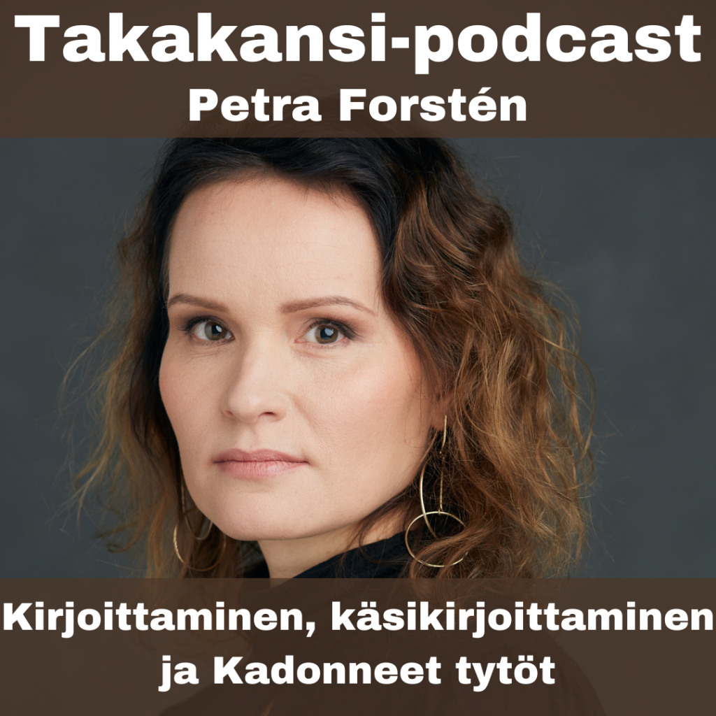 Petra Forstén – Kirjoittaminen, käsikirjoittaminen ja Kadonneet tytöt