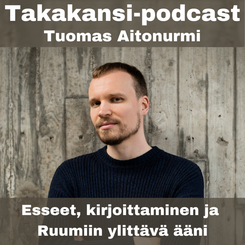 Tuomas Aitonurmi – Esseet, kirjoittaminen ja Ruumiin ylittävä ääni