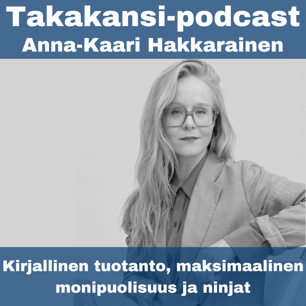 Anna-Kaari Hakkarainen – Kirjallinen tuotanto, maksimaalinen monipuolisuus ja ninjat