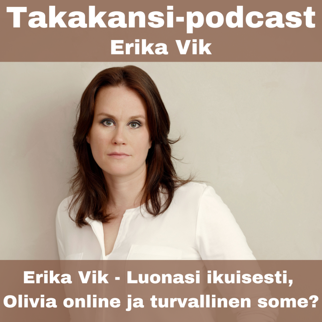 Erika Vik – Luonasi ikuisesti, Olivia online ja turvallinen some?