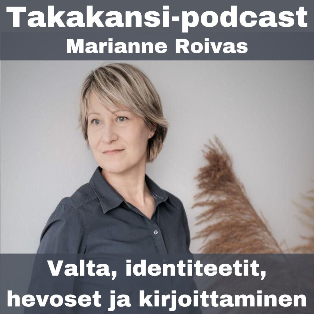 Marianne Roivas – Valta, identiteetit, hevoset ja kirjoittaminen