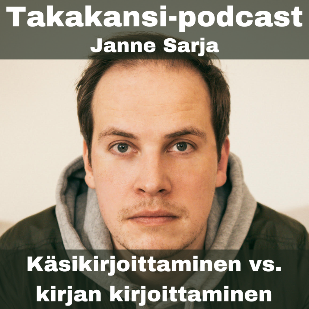 Janne Sarja – Käsikirjoittaminen vs. kirjan kirjoittaminen