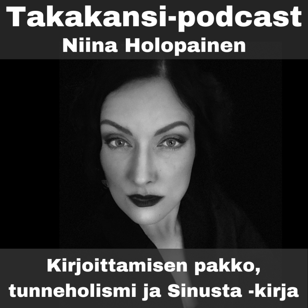 Niina Holopainen – Kirjoittamisen pakko, tunneholismi ja Sinusta -kirja